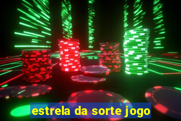 estrela da sorte jogo